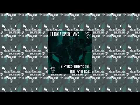 No Stress   LD x Einer Bankz Acoustic Remix Prod. PNTHR BEATS