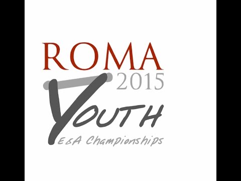 Roma 2015 Youth  E&A championships - 5th august - first day