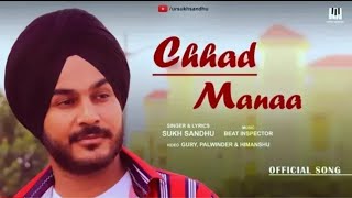 Chhad Manaa : Sukh Sandhu (Official Song) Beatinsp