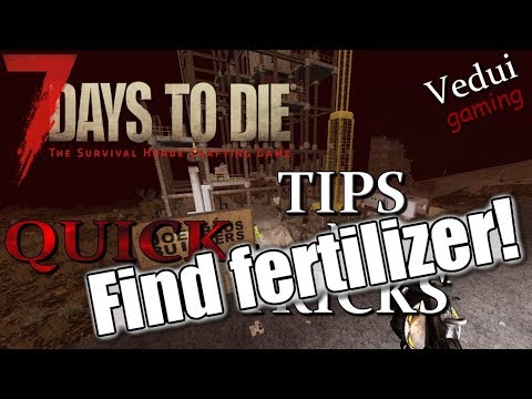 7 Days to Die | Finding lots of Fertilizer | Quick Tips N Tricks @Vedui42