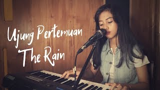 Download lagu UJUNG PERTEMUAN ( THE RAIN ) -  MICHELA THEA COVER mp3