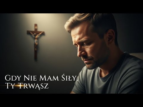 Mocna Pieśń Wiary – Gdy Nie Mam Sily, Ty Trwasz | On jest Twoja sila, gdy Ty nie masz sily