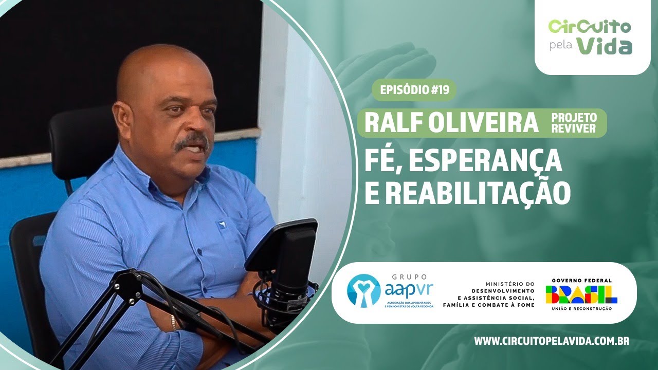 Fé, esperança e reabilitação - Ralf Oliveira - Projeto Reviver - Episódio #19 - Circuito pela Vida