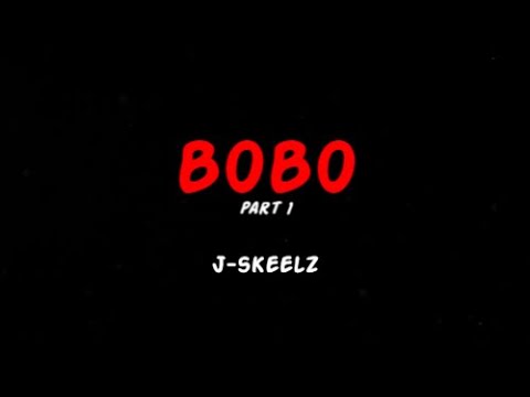 J  Skeelz - Bobo (part 1) [Lyrics Video]