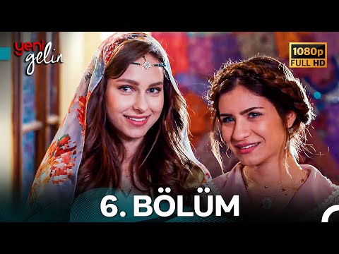 Yeni Gelin 6. Bölüm Full HD