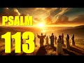 Psalm 113 - The Lord Exalts the Humble (With words - KJV)