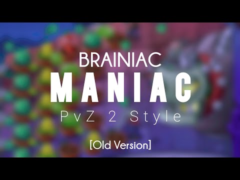 Brainiac Maniac - PvZ 2 Style [Old Version]