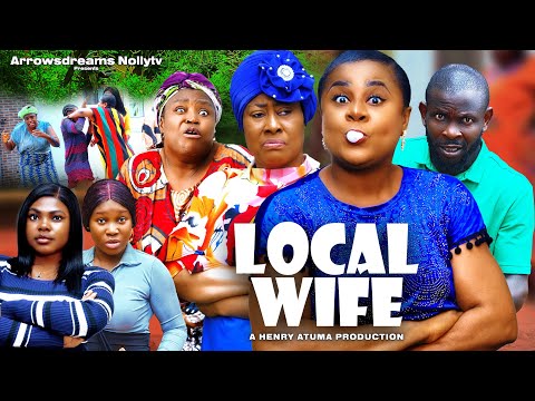 MY LOCAL WIFE COMPLETE SEASON - UJU OKOLI & NGOZI EZEONU 2024 LATEST NIGERIAN NOLLYWOOD FULL MOVIE