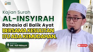 Download lagu Kajian Surah Al-Insyirah | Rahasia dibalik ayat Bersama Kesulitan itu ada kemudahan, Ust Adi Hidayat mp3