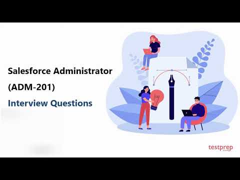 Salesforce Administrator ADM-201: Interview Questions
