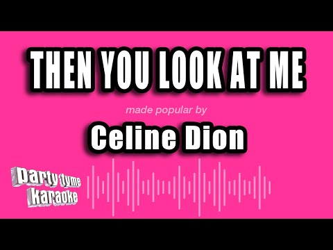 Celine Dion - Then You Look At Me (Karaoke Version)