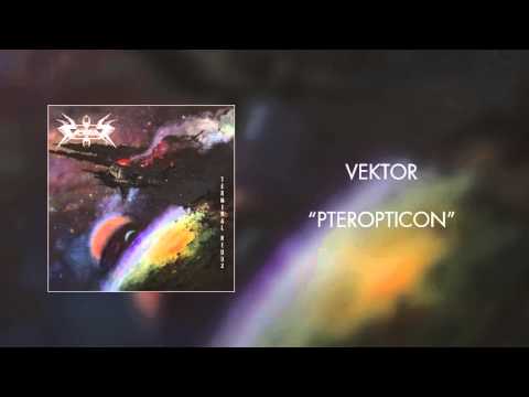 Vektor - Pteropticon (Official Audio)