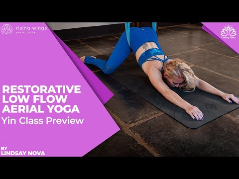 Restorative Low Flow Aerial Yoga Yin Class Preview w/ Lindsay Nova Rising Wings Aerial Yoga