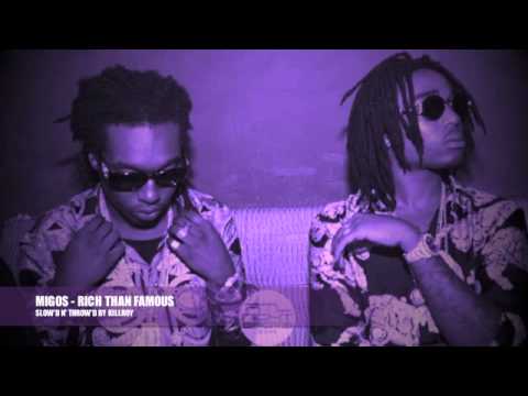 MIGOS - RICH THAN FAMOUS [SLOW'D N' THROW'D BY KILLROY]