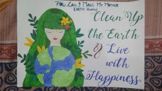Poster+slogan on &quot;How can I make my mother EARTH happy?