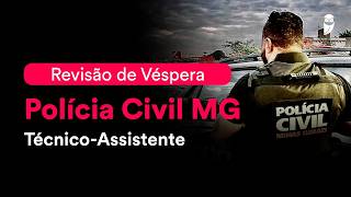 Revisão de Véspera Polícia Civil MG – Técnico-Assistente