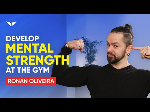 4 Powerful Secrets to Develop Your Mental Strength Using Workouts | Ronan Oliveira