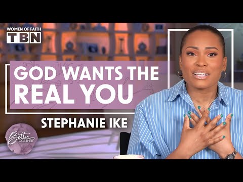 Stephanie Ike: God Wants YOU as You ARE | Women of Faith on TBN