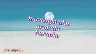 Download lagu HARUSNYA AKU ARMADA [ karaoke ] lirik mp3