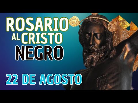 Rosario al Cristo Negro, 22 de agosto