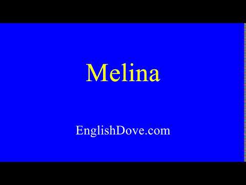 How to pronounce Melina in American English.