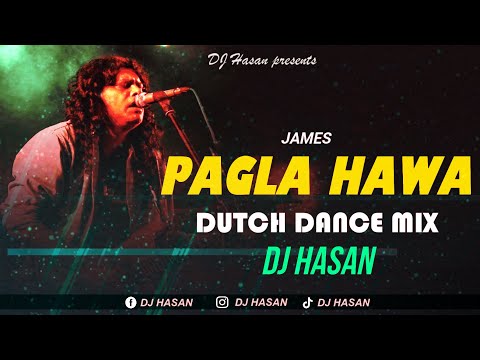 Pagla Hawa | পাগলা হাওয়া | Remix  |James |  DJ HasaN | 4k