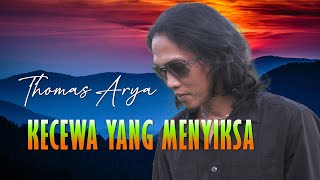Download lagu Thomas Arya - Kecewa Yang Menyiksa - Lyrics mp3