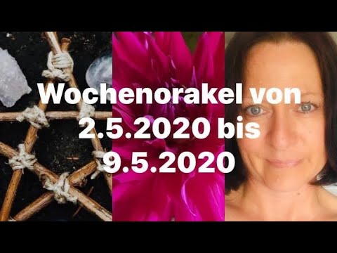 Wochenorakel von 2.5. bis zum 9.5.2020 , Liebe, Beruf u. Finanzen