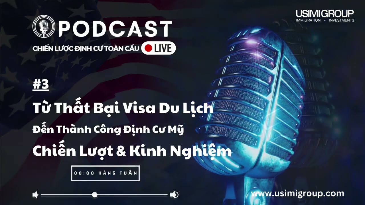 USIMI GROUP |  Podcast - Từ thất bại visa du lịch đến thành công định cư Mỹ