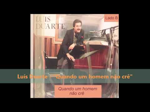 Luís Duarte - "Quando um homem não crê"