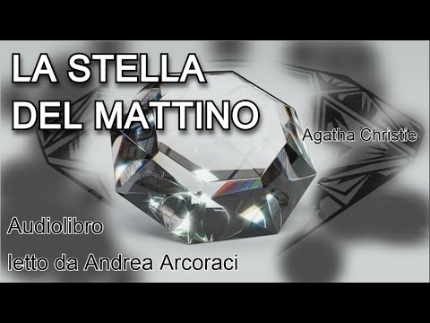 LA STELLA DEL MATTINO - Agatha Christie - Audiolibro