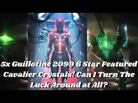 5x Guillotine 2099 6 Star Featured Cavalier Crystals! Can I Turn The Luck Around at All? - MCOC