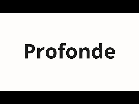 How to pronounce Profonde