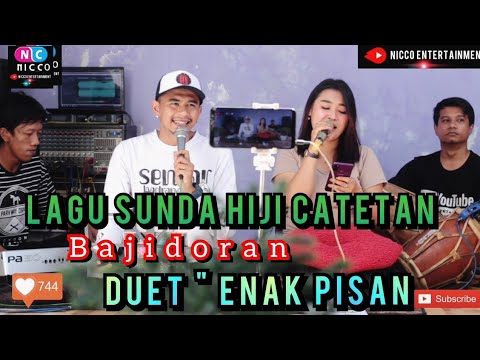 LAGU SUNDA HIJI CATETAN BAJIDORAN | DUET ENAK PISAN @niccoentertainment