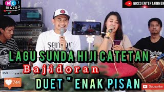 Download lagu LAGU SUNDA HIJI CATETAN BAJIDORAN | DUET ENAK PISAN @niccoentertainment mp3