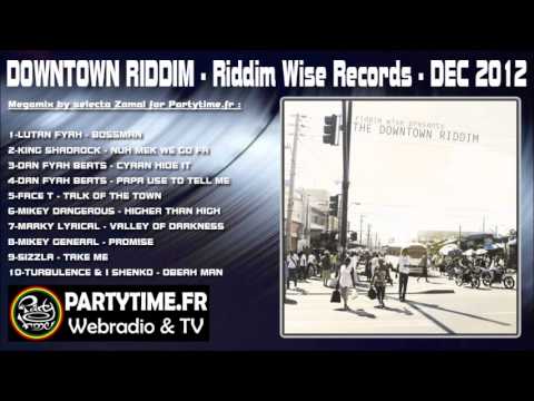 Downtown riddim Mix - Riddim Wise Records - DEC 2012