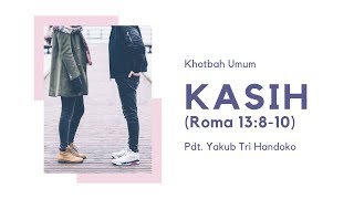 Download lagu Kasih (Roma 13:8-10) - Pdt. Yakub Tri Handoko - GRAMI mp3