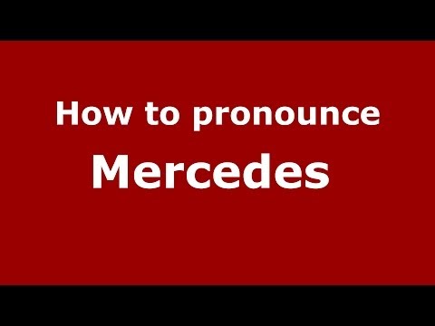 How to pronounce Mercedes