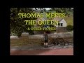 Thomas Meets The Queen And Other Stories Opening Custom Restoration