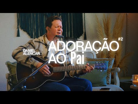 Adoração ao Pai #2 | Um encontro com o coração paterno de Deus | Especial Dia dos Pais