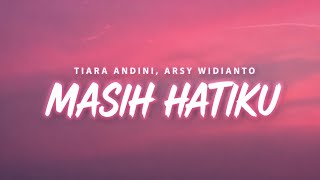 Download lagu Masih Hatiku – Tiara Andini & Arsy Widianto | Lirik Lagu Indonesia mp3