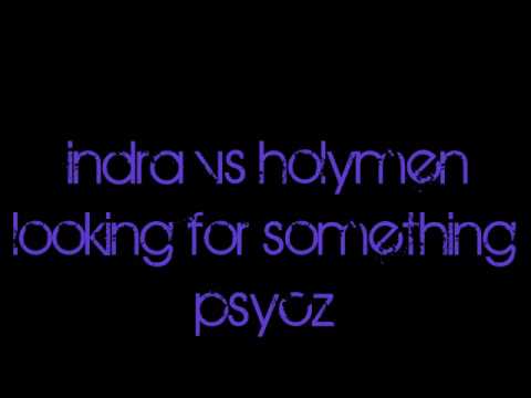 Indra VS. Holymen - Looking 4 Something