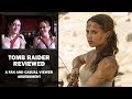 Two Women Review The 2018 Tomb Raider Movie