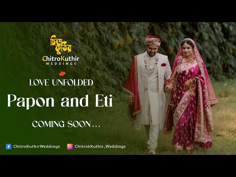 Papon & Eti Wedding Teaser 2024