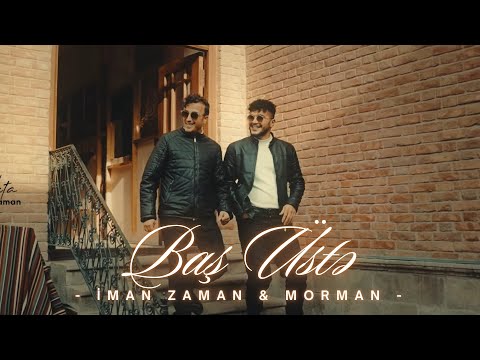 İman Zaman & Morman - Baş Üstə
