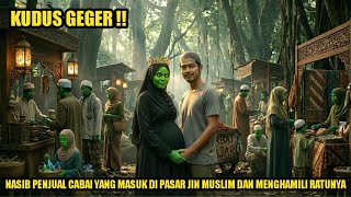 Download lagu KISAH PENJUAL CABAI MASUK PASAR JIN MUSLIM DI SIANG HARI, BERTEMU RATU JIN DAN MENGUBAH NASIBNNYA mp3