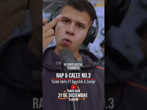 Turek Hem Ft Danntik & Zxmyr - Rap & Calle 3.