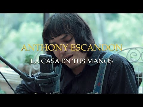 Anthony Escandón – La Casa En Tus Manos [Live Session]