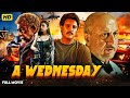 A Wednesday | Superhit Bollywood Movie | Naseeruddin Shah, Anupam Kher, Jimmy Sheirgill