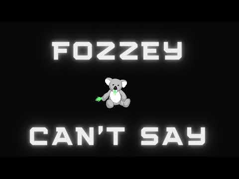 Fozzey - Can't Say (Prod. Cee Figz)